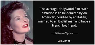 Katharine Hepburn quote: The average Hollywood film star&#39;s ... via Relatably.com