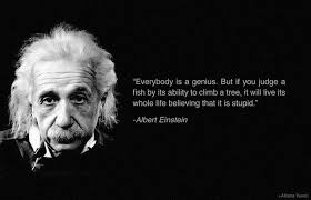 Everybody is a genius. But if you judge a fish by its ability to ... via Relatably.com