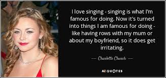 Charlotte Church quote: I love singing - singing is what I&#39;m ... via Relatably.com