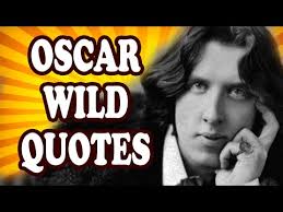 Top 10 Oscar Wilde Quotes and Why He Said Them - YouTube via Relatably.com