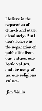 Jim Wallis quote: I believe in the separation of church and via Relatably.com