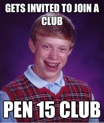 Gets invited to join a club Pen 15 Club. Gets invited to join a club Pen 15 Club - Gets invited to join a club. add your own caption. 458 shares - 11464c9006fa4a2065cb658df4fbb8ddfeffd5e1be6f3259beaa845d6cfa56ec