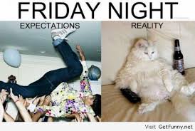 Friday night expectation vs reality - Funny Pictures, Funny Quotes ... via Relatably.com