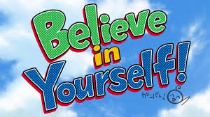 Image result for believe in yourself