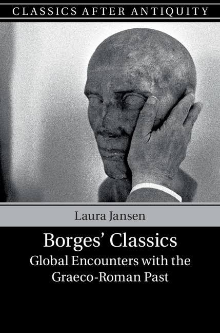 Resultado de imagen de borges' classics global encounters with the graeco-roman past