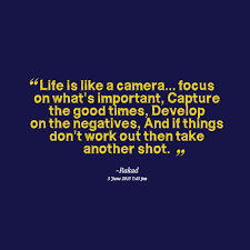 Quotes from Rakad Saleh: Life is like a camera... focus on what&#39;s ... via Relatably.com