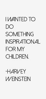 Quotes by Harvey Weinstein @ Like Success via Relatably.com