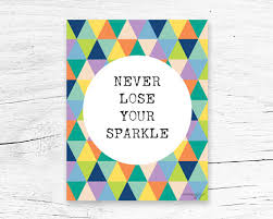 Never lose your sparkle Inspirational quote Geometric by MossyJojo via Relatably.com