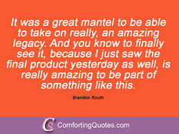 Quotes And Sayings By Brandon Routh | ComfortingQuotes.com via Relatably.com