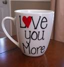 Love you more coffee mug