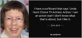 Greatest 17 famed quotes by linda hunt image French via Relatably.com