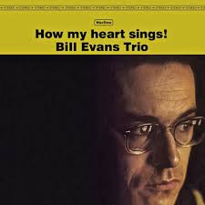 Bill Evans Trio How My Heart Sings! album cover - how-my-heart-sings-522730d32e97e