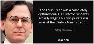 Sidney Blumenthal quote: And Louis Freeh was a completely ... via Relatably.com