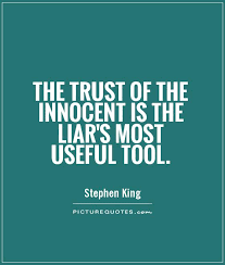 The trust of the innocent is the liar&#39;s most useful tool via Relatably.com