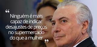 Resultado de imagem para frase Temer 8 março