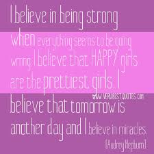 I believe in being strong Audrey Hepburn Quote - Inspirational ... via Relatably.com