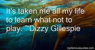 Dizzy Gillespie quotes: top famous quotes and sayings from Dizzy ... via Relatably.com