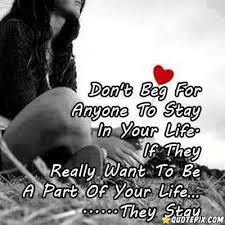 Dont Beg For Anyone To Stay In Your Life - QuotePix.com - Quotes ... via Relatably.com