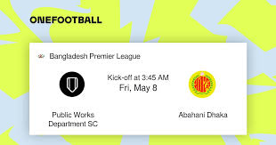 Public Works Department SC vs Abahani Dhaka | Bangladesh Premier League | “Live scores” + “Preview”