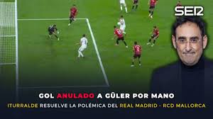 ¿Había mano en el gol anulado a Güler? Iturralde González analiza la polémica del Real Madrid-RCD Mallorca