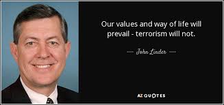 John Linder quote: Our values and way of life will prevail ... via Relatably.com