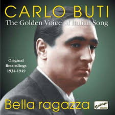 BUTI, Carlo: Bella Ragazza (1934-1949) (Carlo Buti/ Dino Olivieri Orchestra/ Gian Mario Guarino Orchestra/ Mario Consiglio Orchestra/ Peter Dempsey/ Stefano ... - 143768