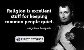 Napoleon Bonaparte&#39;s quote that religion is excellent stuff for ... via Relatably.com