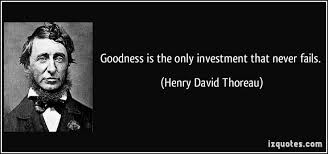 Investment #Quotes - Goodness is the only investment that never ... via Relatably.com