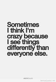 Sometimes I&#39;m crazy quote tumblr / Genius Quotes on imgfave via Relatably.com