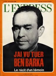 &quot;C&#39;est le 29 octobre, à 12 h 30, qu&#39;a eu lieu l&#39;enlèvement de Ben Barka. Son taxi était arrivé par la rue du Dragon. Il est descendu, accompagné d&#39;un jeune ... - couverture-l-express-ben-barka_338