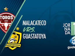 Malacateco vs. Guastatoya: Liga Nacional de Guatemala, Apertura 2025