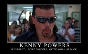 kenny-powers-quote.jpg via Relatably.com
