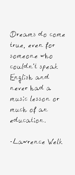 Lawrence Welk Quotes &amp; Sayings (Page 2) via Relatably.com