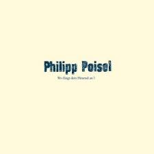 PHILIPP POISEL \u0026#39;Wo Fängt Dein Himmel An?\u0026#39; - GROENLAND RECORDS