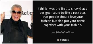 TOP 25 QUOTES BY ROBERTO CAVALLI (of 53) | A-Z Quotes via Relatably.com