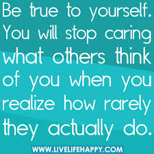 Being True To Yourself And Others Quotes - DesignCarrot.co via Relatably.com