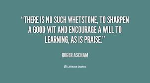 Roger Ascham Quotes. QuotesGram via Relatably.com