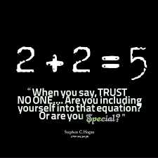 Quotes from Stephen C Hogan: When you say, TRUST NO ONE.... Are ... via Relatably.com