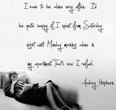 Alone time Audrey Hepburn quote via www.TheRabbitHoleRunsDeep.Blog ... via Relatably.com