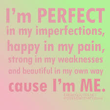 I&#39;m perfect in my imperfections posters, motivational posters to ... via Relatably.com