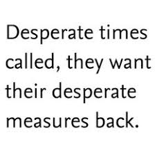 Desperate Quotes on Pinterest | Caregiver Quotes, Greed Quotes and ... via Relatably.com