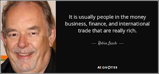 Robin Leach quote: It is usually people in the money business ... via Relatably.com