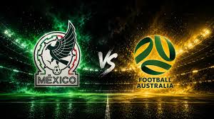 México vs. Australia: Fecha, horario, convocados y dónde ver el amistoso de cara al Mundial 2026