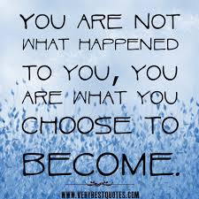 You are what you choose to become quotes - Inspirational Quotes ... via Relatably.com