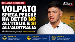 L’INTERVISTA ESCLUSIVA: VOLPATO SPIEGA PERCHÉ HA DETTO NO ALL’ITALIA E SÌ ALL’AUSTRALIA