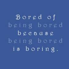 Boredom on Pinterest | Boredom Quotes, Boring People and Bored Quotes via Relatably.com