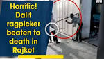 Horrific! Dalit ragpicker beaten death