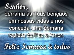 Resultado de imagem para uma linda semana meus queridos amigos
