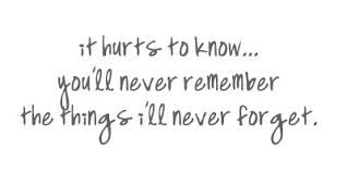 hurt,forget,love,remember,111,love,quotes,heartbroken,hurt,love ... via Relatably.com