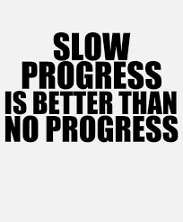 Life-Love-Quotes-Slow-Progress-Is-Better.jpg via Relatably.com